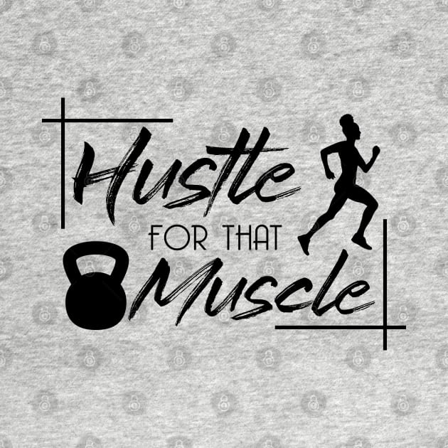 Hustle for that Muscle by Melanificent1